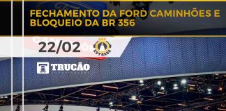 Fechamento da Ford Caminhões e bloqueio da BR 356