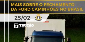 Mais sobre o fechamento da Ford Caminhões no Brasil
