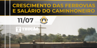 Crescimento das ferrovias e salário do caminhoneiro