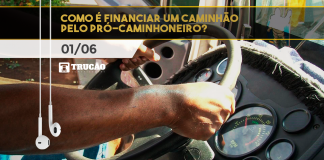 Como é financiar um caminhão pelo pró-caminhoneiro?